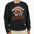 Sundays We Watch Football Daddy Funny Sweatshirt - Trendy Graphic Unisex - T-Shirt, Sweatshirt, Hoodie