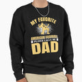 American Football Dad Sweatshirt - Casual Everyday Wear for Adults - T-Shirt, Sweatshirt, Hoodie