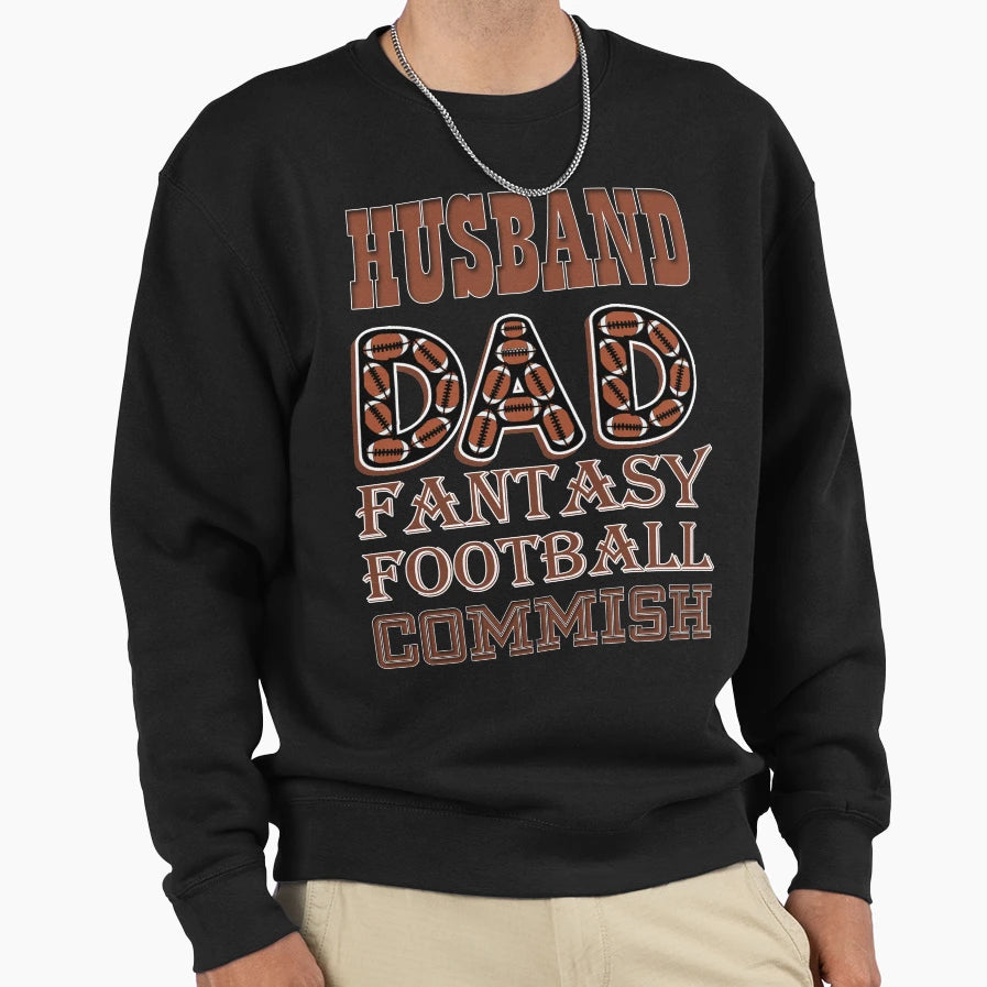 Husband Dad Fantasy Football Commish Sweatshirt - Graphic Print for Adults - T-Shirt, Sweatshirt, Hoodie