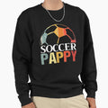 Soccer Pappy Soccer Pappy Gift Sweatshirt - Novelty Apparel Unisex - T-Shirt, Sweatshirt, Hoodie