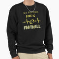 My Second Love Is Football Sweatshirt - Novelty Apparel Unisex - T-Shirt, Sweatshirt, Hoodie