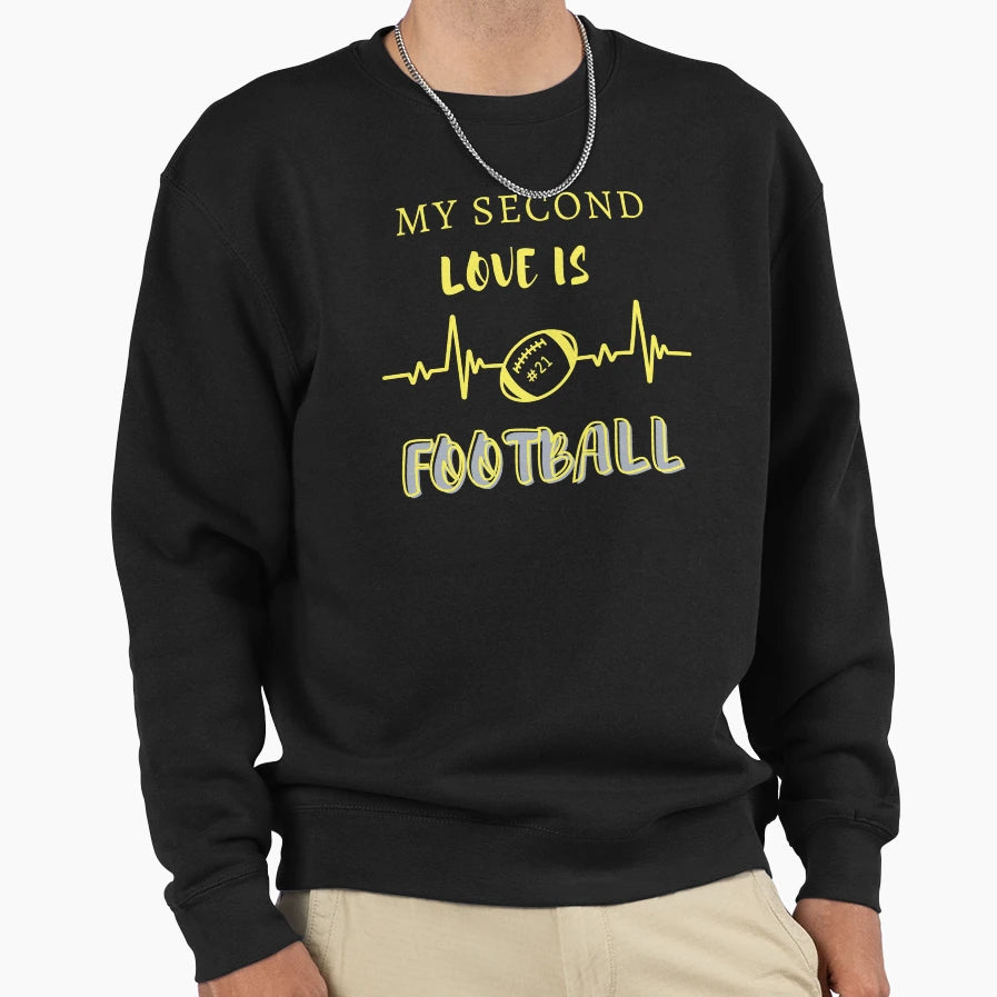 My Second Love Is Football Sweatshirt - Novelty Apparel Unisex - T-Shirt, Sweatshirt, Hoodie