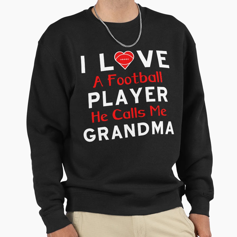I Love Football Player He Calls Sweatshirt - Fun Novelty Design for Adults - T-Shirt, Sweatshirt, Hoodie