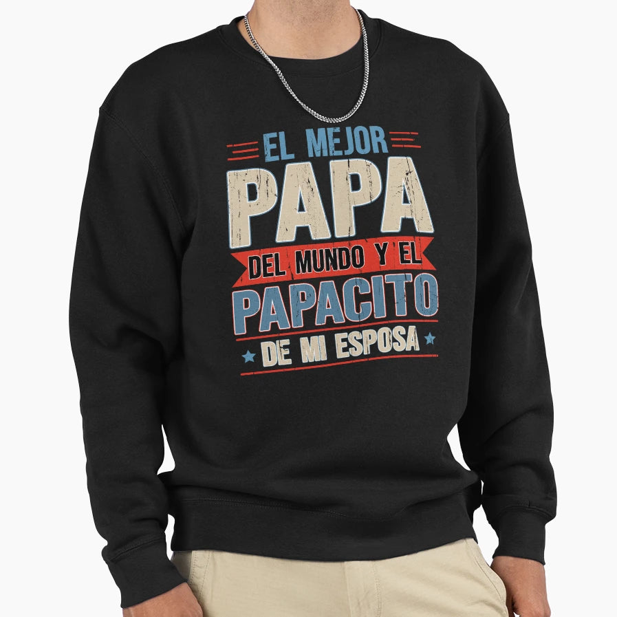 El Mejor Papa Del Mundo Y El Sweatshirt - Aesthetic Graphic Unisex - T-Shirt, Sweatshirt, Hoodie