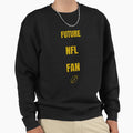 Future Nfl Fan Custom Matching Dad Sweatshirt - Fun Novelty Design Unisex - T-Shirt, Sweatshirt, Hoodie