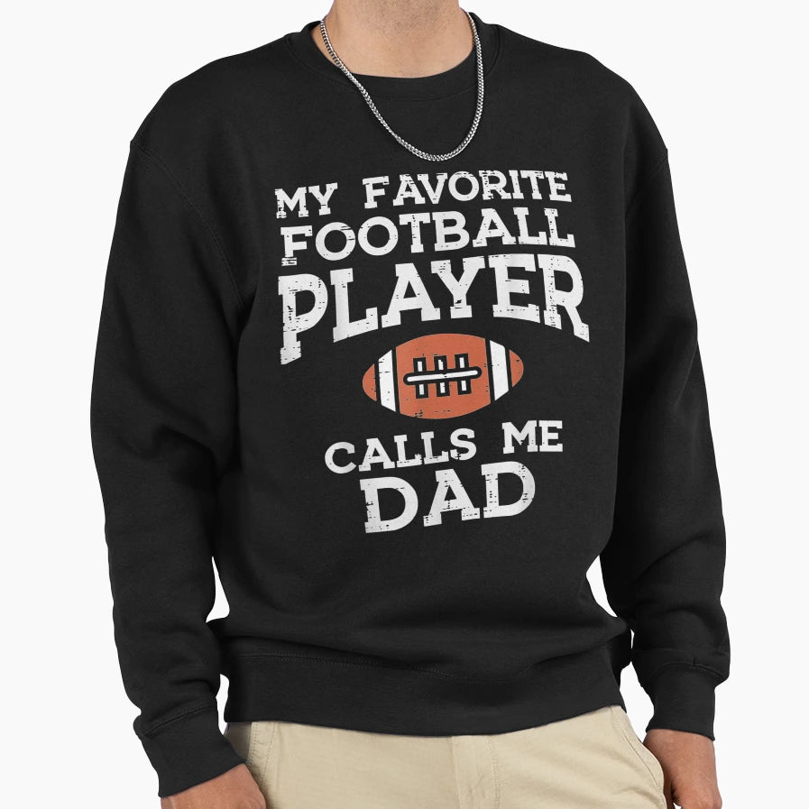 Favorite Player Dad Fathers Day Sweatshirt - Custom Art Print Men Women - T-Shirt, Sweatshirt, Hoodie