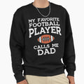 Favorite Player Dad Fathers Day Sweatshirt - Custom Art Print Men Women - T-Shirt, Sweatshirt, Hoodie