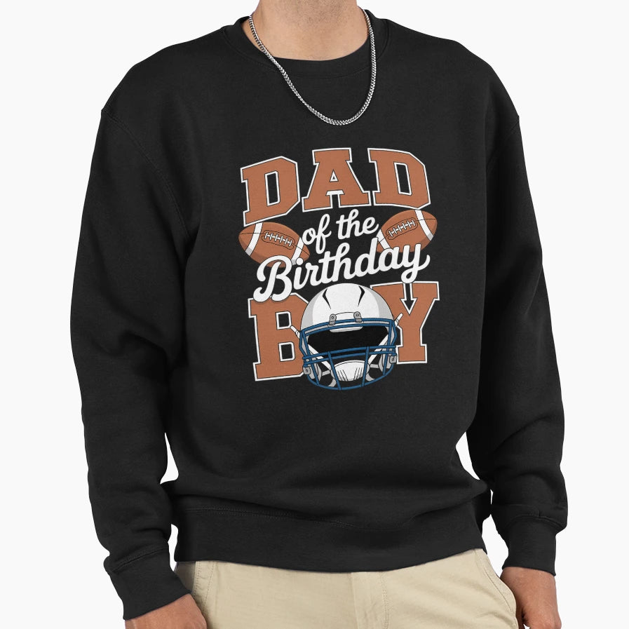 Dad Birthday Football Party Family Sweatshirt - Unique Graphic for Adults - T-Shirt, Sweatshirt, Hoodie
