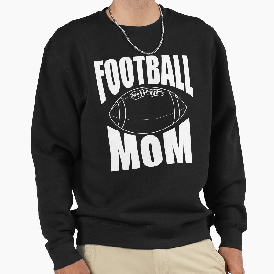 Football Mom Sweatshirt - Streetwear Style for Adults - T-Shirt, Sweatshirt, Hoodie