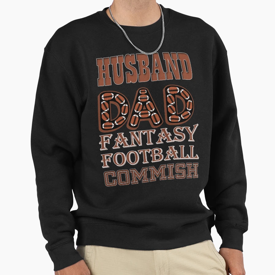Husband Dad Fantasy Football Commish Sweatshirt - Trendy Graphic Men Women - T-Shirt, Sweatshirt, Hoodie