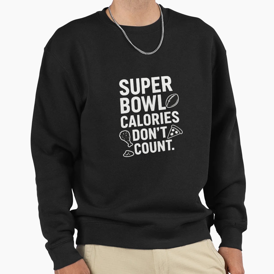 Super Bowl Calories Dont Count Funny T-Shirt - Custom Art Print Men Women - T-Shirt, Sweatshirt, Hoodie