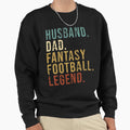 Husband Dad Fantasy Football Sweatshirt - Casual Everyday Wear Men Women - T-Shirt, Sweatshirt, Hoodie