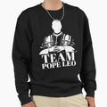 Team Pope Leo Monochrome Faith Sweatshirt - Fun Novelty Design Men Women - T-Shirt, Sweatshirt, Hoodie