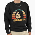Futbol Is Life Sweatshirt - Unique Graphic Unisex - T-Shirt, Sweatshirt, Hoodie