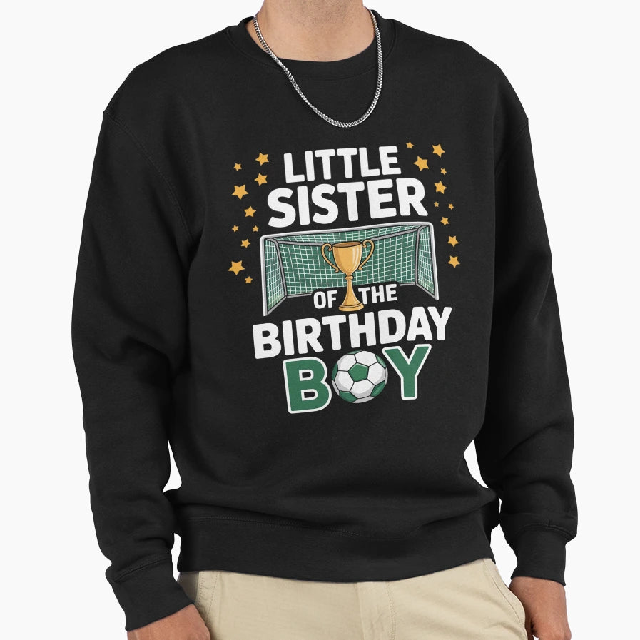 Soccer Little Sister Birthday Sweatshirt - Streetwear Style for Adults - T-Shirt, Sweatshirt, Hoodie