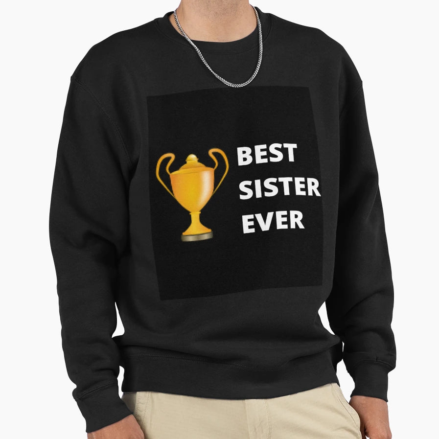 Best Sister Ever Sweatshirt - Minimalist Print for Adults - T-Shirt, Sweatshirt, Hoodie