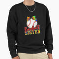 Baseball Sister Sweatshirt - Novelty Apparel for Adults - T-Shirt, Sweatshirt, Hoodie