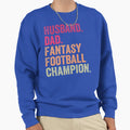 Husband Dad Fantasy Football Champion Sweatshirt - Aesthetic Graphic Unisex - T-Shirt, Sweatshirt, Hoodie
