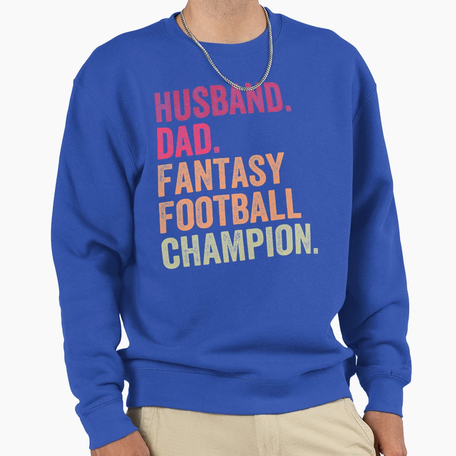 Husband Dad Fantasy Football Champion Sweatshirt - Aesthetic Graphic Unisex - T-Shirt, Sweatshirt, Hoodie