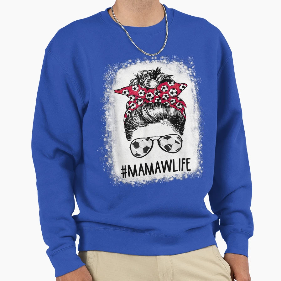 Bleached Mamaw Life Soccer Mom Messy T-Shirt - Custom Art Print Men Women - T-Shirt, Sweatshirt, Hoodie