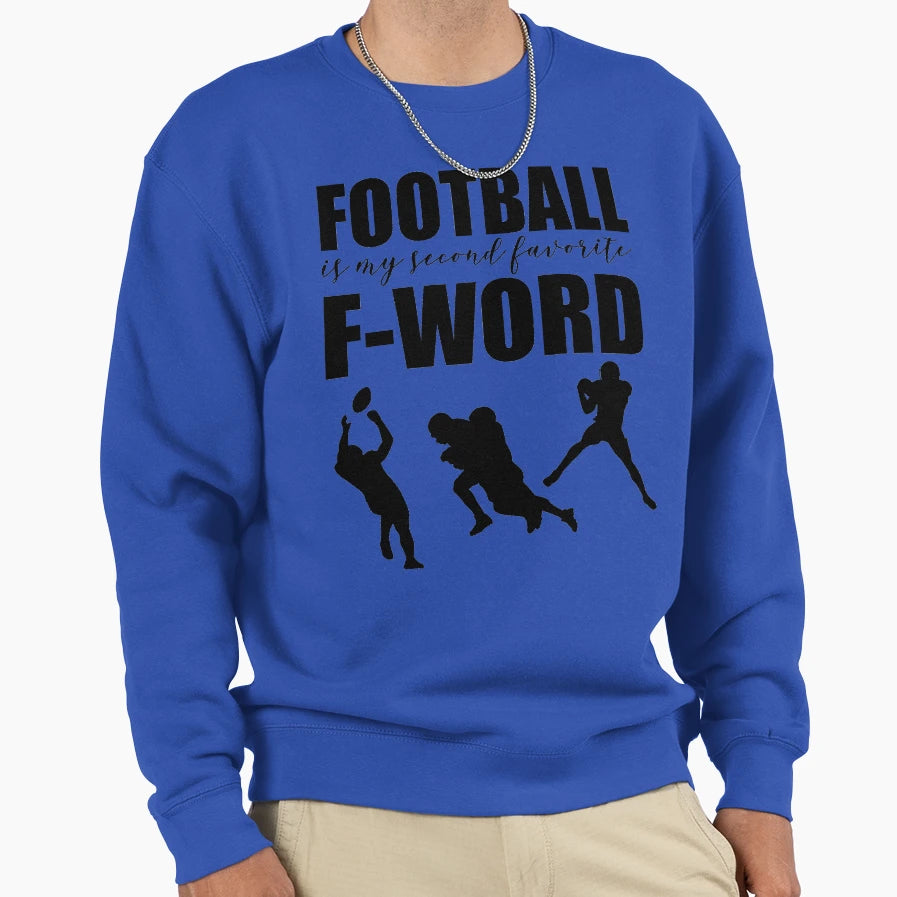 Football Is My Second Favorite F Sweatshirt - Aesthetic Graphic Men Women - T-Shirt, Sweatshirt, Hoodie