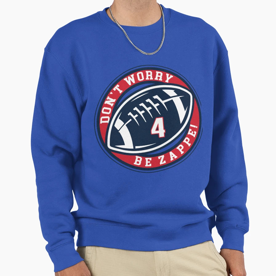 Dont Worry Be Zappe Sweatshirt - Graphic Print for Adults - T-Shirt, Sweatshirt, Hoodie