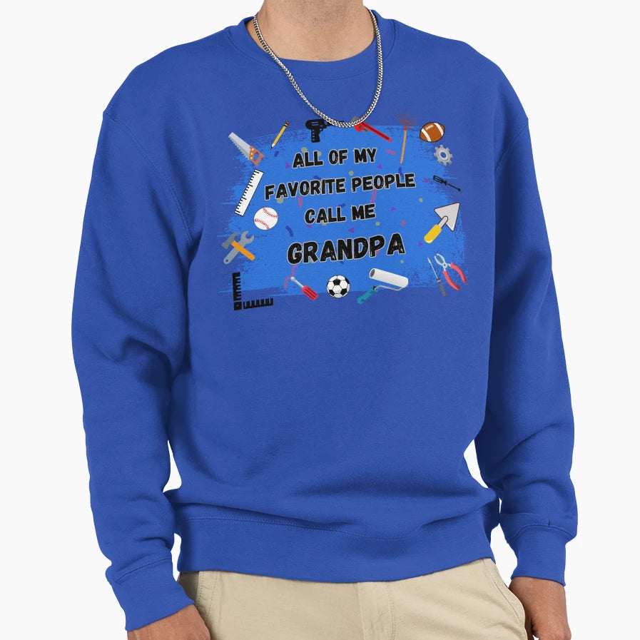 All My Favorite People Call Me Sweatshirt - Casual Everyday Wear Unisex - T-Shirt, Sweatshirt, Hoodie
