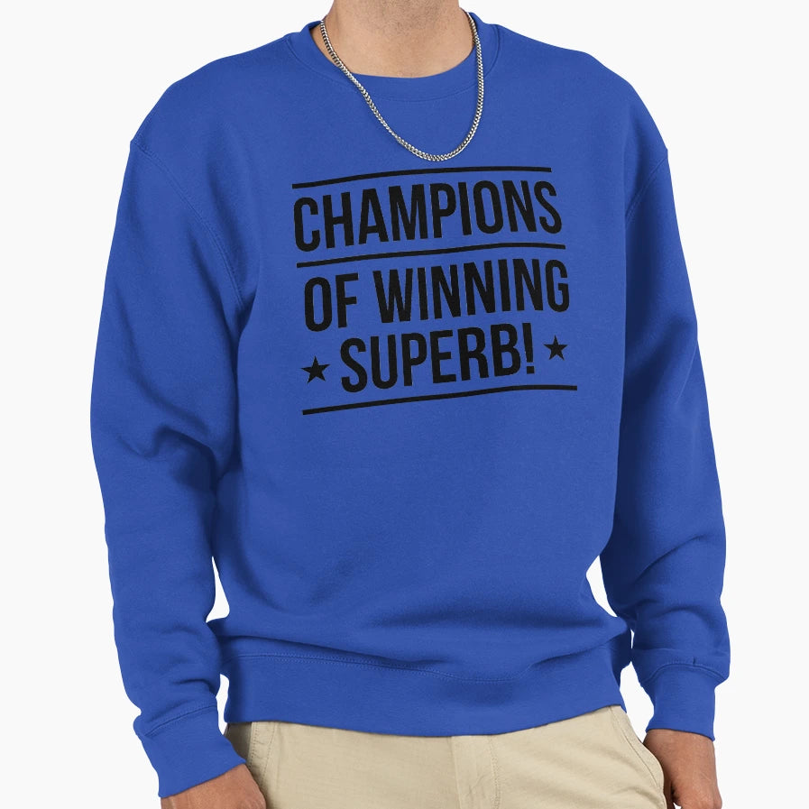 Champions Winning Superb Sweatshirt - Fun Novelty Design for Adults - T-Shirt, Sweatshirt, Hoodie
