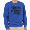Champions Winning Superb Sweatshirt - Fun Novelty Design for Adults - T-Shirt, Sweatshirt, Hoodie