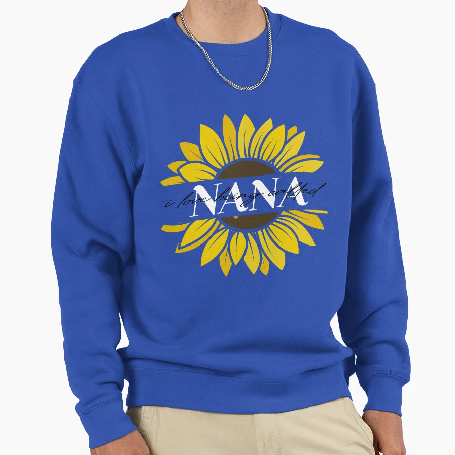 I Love Being Called Nana Sweatshirt - Streetwear Style for Adults - T-Shirt, Sweatshirt, Hoodie