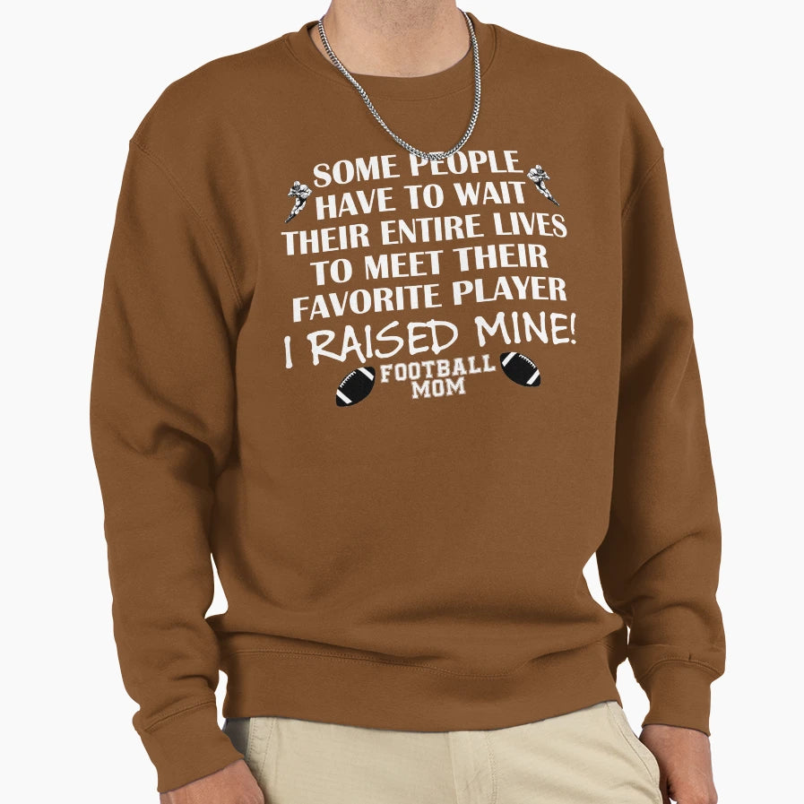 Football Mom I Raised My Favorite Sweatshirt - Graphic Print for Adults - T-Shirt, Sweatshirt, Hoodie