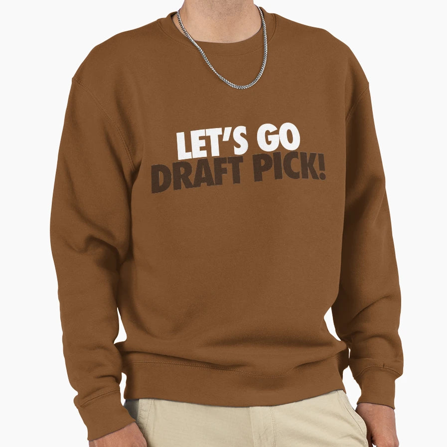 Lets Go Draft Pick Cle White Brown Sweatshirt - Trendy Graphic Men Women - T-Shirt, Sweatshirt, Hoodie