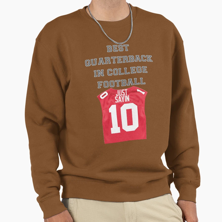 Best Quarterback College Football Just Sweatshirt - Unique Graphic Unisex - T-Shirt, Sweatshirt, Hoodie