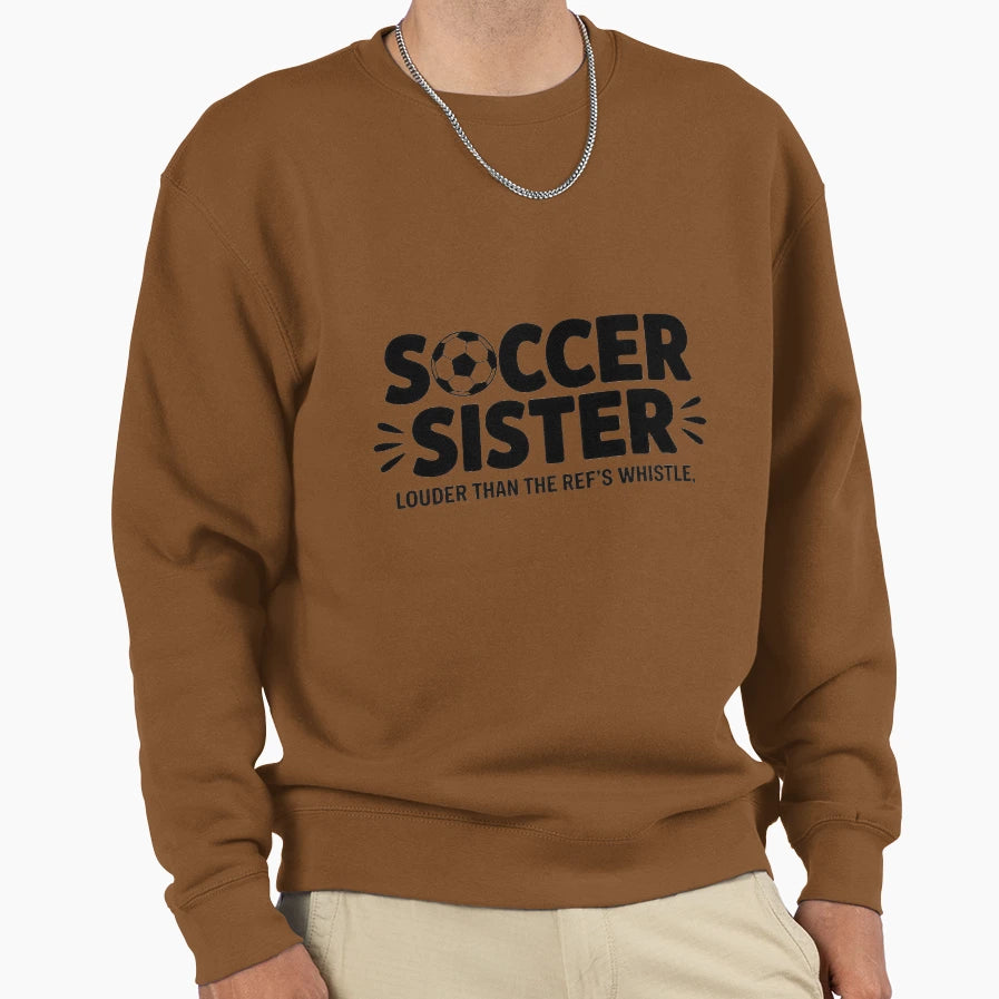 Soccer Sister T-Shirt - Novelty Apparel Men Women - T-Shirt, Sweatshirt, Hoodie