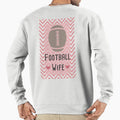 Football Wife Sweatshirt - Aesthetic Graphic Unisex - T-Shirt, Sweatshirt, Hoodie