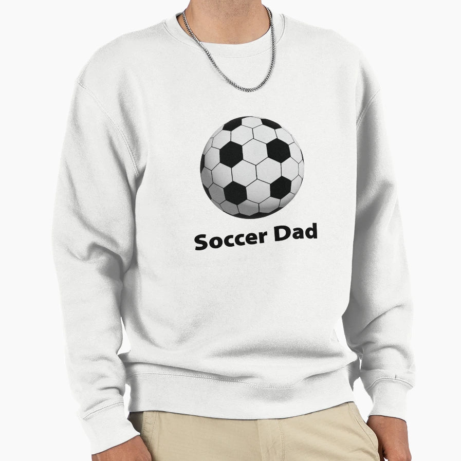 Soccer Dad Sweatshirt - Graphic Print Unisex - T-Shirt, Sweatshirt, Hoodie