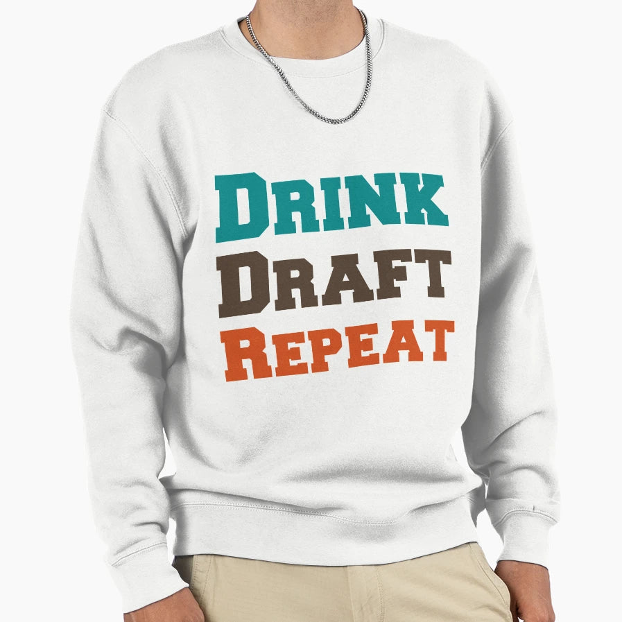 I Drink And Draft Sweatshirt - Streetwear Style Men Women - T-Shirt, Sweatshirt, Hoodie