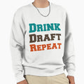 I Drink And Draft Sweatshirt - Streetwear Style Men Women - T-Shirt, Sweatshirt, Hoodie