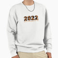 2022 New Year Sweatshirt - Custom Art Print Unisex - T-Shirt, Sweatshirt, Hoodie