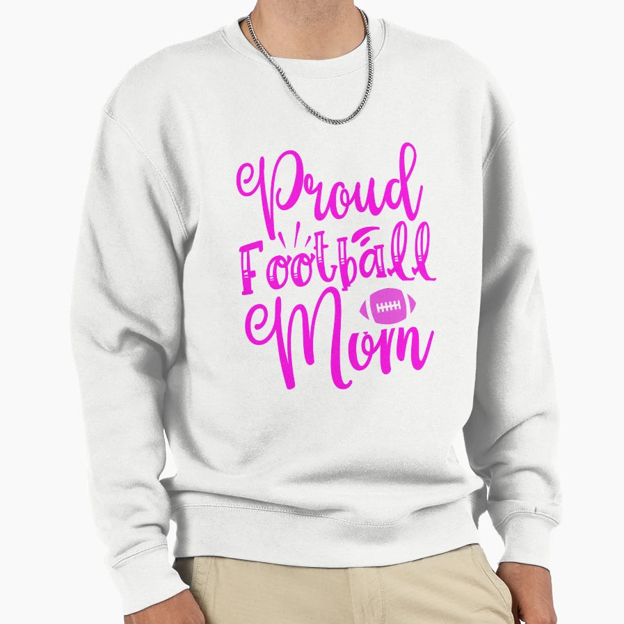 Proud Football Mom Funny Football T-Shirt - Streetwear Style Men Women - T-Shirt, Sweatshirt, Hoodie