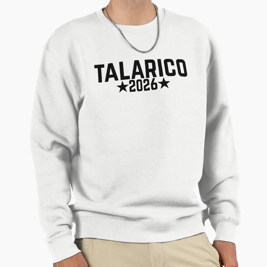Talarico 2026 Sweatshirt - Aesthetic Graphic Unisex - T-Shirt, Sweatshirt, Hoodie