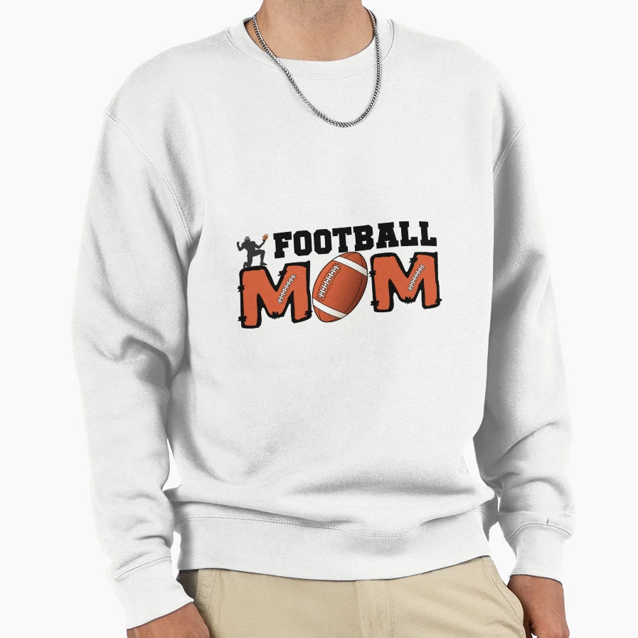 Football Mom Sweatshirt - Streetwear Style for Adults - T-Shirt, Sweatshirt, Hoodie