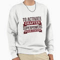 Drafter Gift To Activate Drafter Sweatshirt - Streetwear Style for Adults - T-Shirt, Sweatshirt, Hoodie
