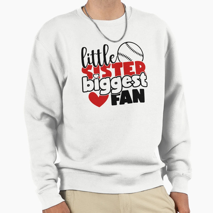 Little Sister Biggest Fan Baseball Sweatshirt - Graphic Print Men Women - T-Shirt, Sweatshirt, Hoodie