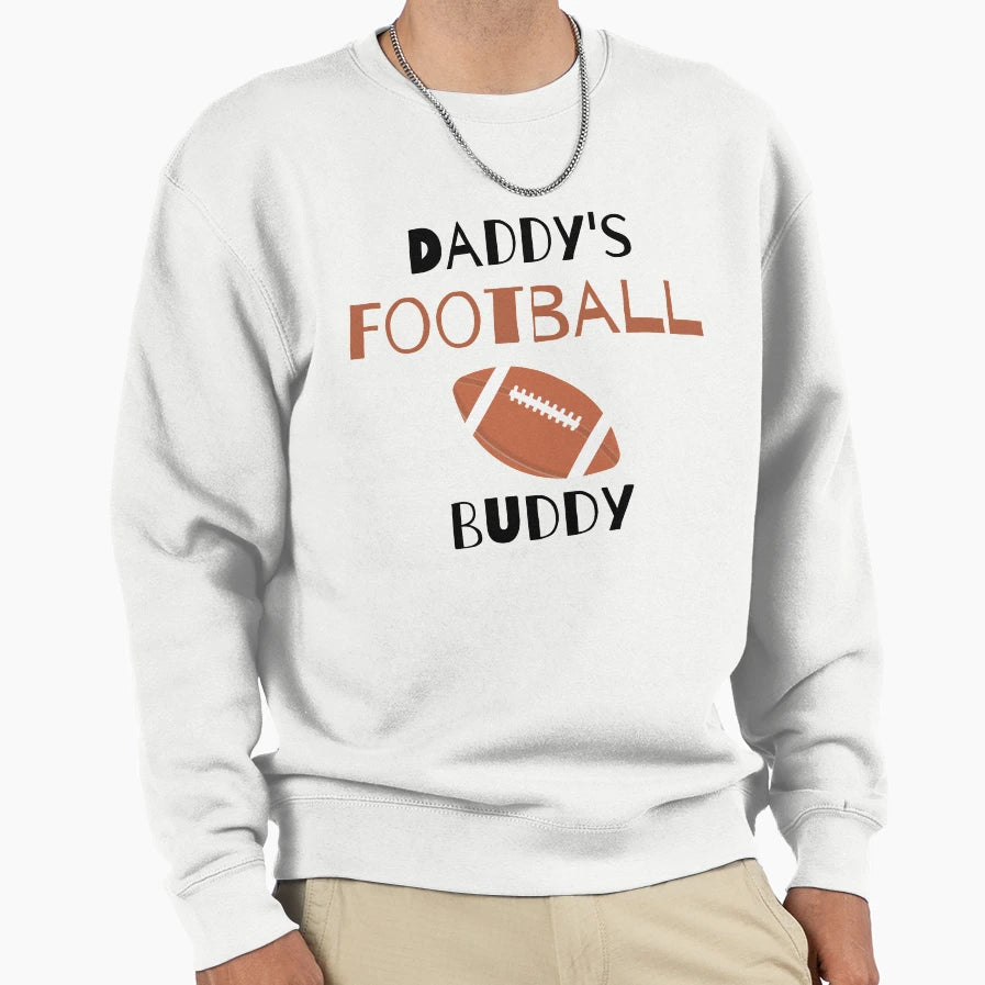Daddys Football Buddy Funny Sweatshirt - Aesthetic Graphic for Adults - T-Shirt, Sweatshirt, Hoodie