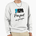 Dad Or Almost Dad Sweatshirt - Streetwear Style Men Women - T-Shirt, Sweatshirt, Hoodie