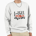 Football Mom Gifts Mom Gifts Dad Gifts Sweatshirt - Unique Graphic Unisex - T-Shirt, Sweatshirt, Hoodie