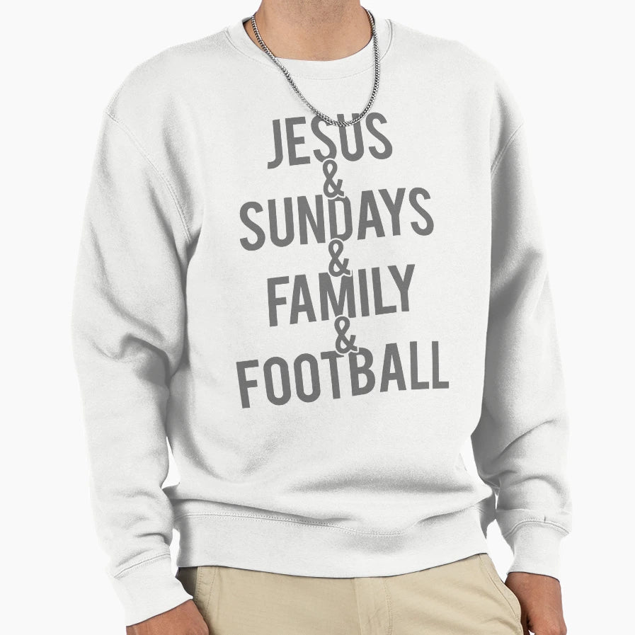 Jesus Sundays Family Football Sweatshirt - Trendy Graphic Men Women - T-Shirt, Sweatshirt, Hoodie