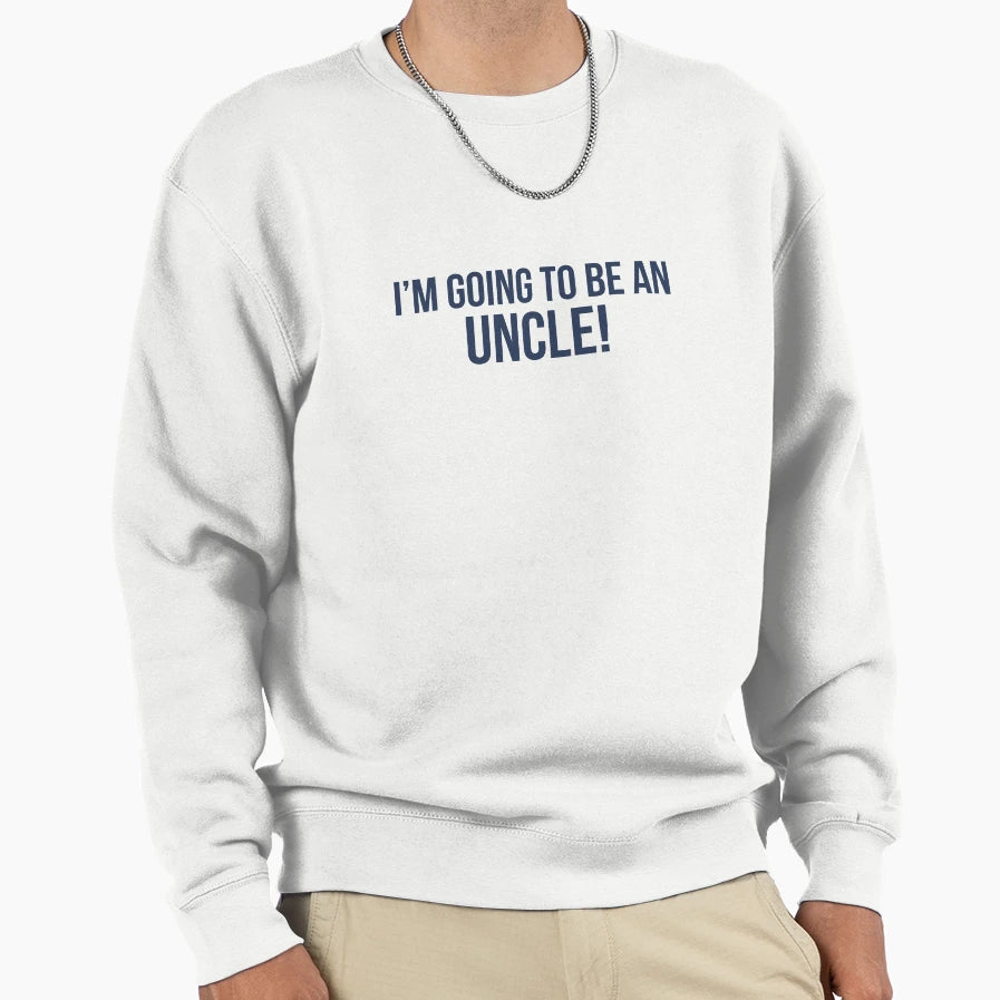 New Uncle Sweatshirt - Fun Novelty Design for Adults - T-Shirt, Sweatshirt, Hoodie