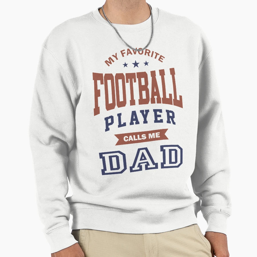 My Favorite Football Player Sweatshirt - Casual Everyday Wear Unisex - T-Shirt, Sweatshirt, Hoodie
